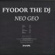 Fyodor The Dj - Neo Geo