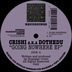 Crishi aka Dothedu - Going Nowehere Ep