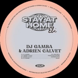 DJ Gamba & Adrien Calvet - Stay At Home Ebi